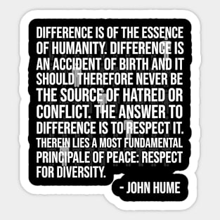 John Hume Quote - Great Sayings About Difference Sticker